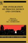 The Integration of Process Design and Control : Volume 17 - Book