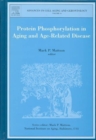 Protein Phosphorylation in Aging and Age-Related Disease : Volume 16 - Book