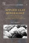 Applied Clay Mineralogy : Occurrences, Processing and Applications of Kaolins, Bentonites, Palygorskitesepiolite, and Common Clays Volume 2 - Book