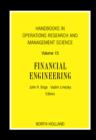 Handbooks in Operations Research and Management Science: Financial Engineering : Volume 15 - Book
