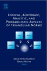 Logical, Algebraic, Analytic and Probabilistic Aspects of Triangular Norms - Book