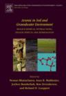 Arsenic in Soil and Groundwater Environment : Biogeochemical Interactions, Health Effects and Remediation Volume 9 - Book