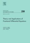 Theory and Applications of Fractional Differential Equations : Volume 204 - Book