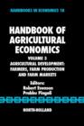 Handbook of Agricultural Economics : Agricultural Development: Farmers, Farm Production and Farm Markets Volume 3 - Book