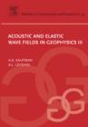 Acoustic and Elastic Wave Fields in Geophysics, III : Volume 39 - Book