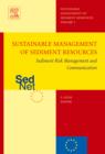 Sediment Risk Management and Communication : Sustainable Management of Sediment Resources (SEDNET), Volume 3 - Book
