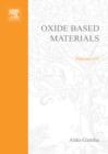 Oxide Based Materials : New Sources, Novel Phases, New Applications Volume 155 - Book