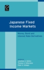 Japanese Fixed Income Markets : Money, Bond and Interest Rate Derivatives - Book