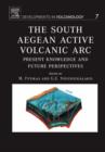 The South Aegean Active Volcanic Arc : Present Knowledge and Future Perspectives Volume 7 - Book