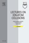 Lectures on Ion-Atom Collisions : From Nonrelativistic to Relativistic Velocities - Book