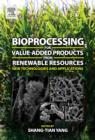 Bioprocessing for Value-Added Products from Renewable Resources : New Technologies and Applications - Book