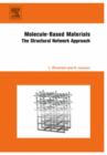 Molecule-Based Materials : The Structural Network Approach - Book