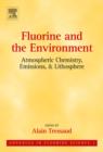 Fluorine and the Environment: Atmospheric Chemistry, Emissions & Lithosphere : Volume 1 - Book