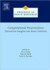Computational Neuroscience: Theoretical Insights into Brain Function : Volume 165 - Book
