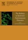 The Kidney in Systemic Autoimmune Diseases : Volume 7 - Book