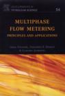 Multiphase Flow Metering : Principles and Applications Volume 54 - Book