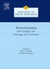 Neurotrauma: New Insights into Pathology and Treatment : Volume 161 - Book