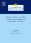 Models of Brain and Mind : Physical, Computational and Psychological Approaches Volume 168 - Book