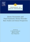 Stress Hormones and Post Traumatic Stress Disorder : Basic Studies and Clinical Perspectives Volume 167 - Book