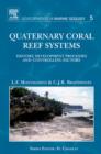 Quaternary Coral Reef Systems : History, development processes and controlling factors Volume 5 - Book