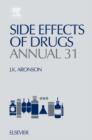 Side Effects of Drugs Annual : A Worldwide Yearly Survey of New Data and Trends in Adverse Drug Reactions Volume 31 - Book