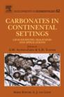 Carbonates in Continental Settings : Geochemistry, Diagenesis and Applications Volume 62 - Book