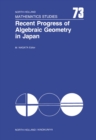 Recent Progress of Algebraic Geometry in Japan - eBook