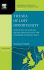 The Sea of Lost Opportunity : North Sea Oil and Gas, British Industry and the Offshore Supplies Office Volume 7 - Book