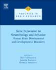 Gene Expression to Neurobiology and Behaviour : Human Brain Development and Developmental Disorders Volume 189 - Book