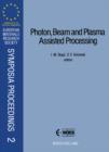 Photon, Beam and Plasma Assisted Processing : Fundamentals and Device Technology - eBook