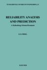 Reliability Analysis and Prediction : A Methodology Oriented Treatment - eBook