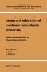 Creep And Relaxation Of Nonlinear Viscoelastic Materials With An Introduction To Linear Viscoelasticity - eBook