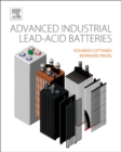 Electrochemical Power Sources: Fundamentals, Systems, and Applications : Advanced Industrial Lead-Acid Batteries - Book