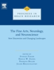 The Fine Arts, Neurology, and Neuroscience : New Discoveries and Changing Landscapes Volume 204 - Book