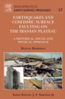 Earthquakes and Coseismic Surface Faulting on the Iranian Plateau : Volume 17 - Book
