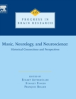 Music, Neurology, and Neuroscience: Historical Connections and Perspectives : Volume 216 - Book