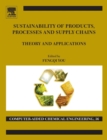 Sustainability of Products, Processes and Supply Chains : Theory and Applications Volume 36 - Book