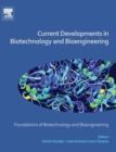 Current Developments in Biotechnology and Bioengineering : Foundations of Biotechnology and Bioengineering - Book