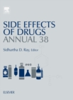 Side Effects of Drugs Annual : A Worldwide Yearly Survey of New Data in Adverse Drug Reactions Volume 38 - Book