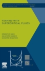 Foaming with Supercritical Fluids : Volume 9 - Book