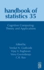 Cognitive Computing: Theory and Applications : Volume 35 - Book