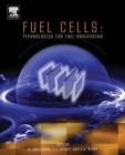 Fuel Cells: Technologies for Fuel Processing - Book