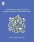 A Fractal Analysis of Chemical Kinetics with Applications to Biological and Biosensor Interfaces - Book