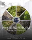 Waste Biorefinery : Potential and Perspectives - eBook