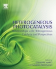 Heterogeneous Photocatalysis : Relationships with Heterogeneous Catalysis and Perspectives - Book