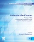 Unimolecular Kinetics : Part 2: Collisional Energy Transfer and The Master Equation Volume 43 - Book