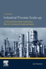 Industrial Process Scale-up : A Practical Innovation Guide from Idea to Commercial Implementation - Book