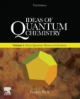 Ideas of Quantum Chemistry : Volume 1: From Quantum Physics to Chemistry - Book