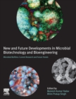 New and Future Developments in Microbial Biotechnology and Bioengineering: Microbial Biofilms : Current Research and Future Trends in Microbial Biofilms - Book
