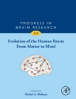 Evolution of the Human Brain: From Matter to Mind : Volume 250 - Book